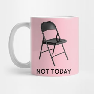 Not today Montgomery Mug